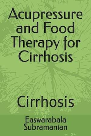 Acupressure and Food Therapy for Cirrhosis: Cirrhosis