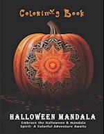 halloween mandala coloring book: Embrace the Halloween & mandala Spirit- A Colorful Adventure Awaits 