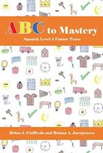 ABC to Mastery Spanish Level 4: Future Tense 