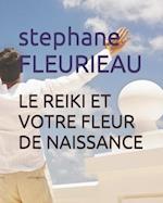 Le Reiki Et Votre Fleur de Naissance