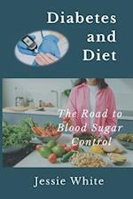 Diabetes and Diet: The Road to Blood Sugar Control 