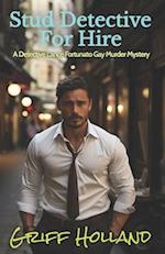 Stud Detective For Hire: A Detective Lance Fortunato Gay Murder Mystery 