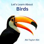 Let's Learn About Birds 
