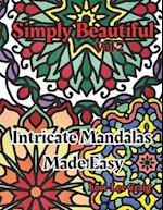 Simply Beautiful Vol 2 Intricate Mandalas Made Easy : You Bring the Color! 