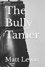 The Bully Tamer 