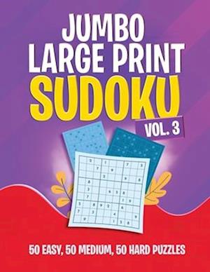 Jumbo Large Print Sudoku: Easy - Medium - Hard