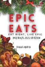 Epic Eats: Eat Right, Live Epic Holidays 2023 Edition 