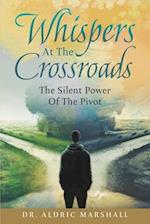 Whispers At The Crossroads: The Silent Power Of The Pivot 