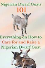 Nigerian Dwarf Goats 101: Everything on How to Care for and Raise a Nigerian Dwarf Goat 