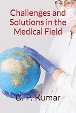 Challenges and Solutions in the Medical Field 