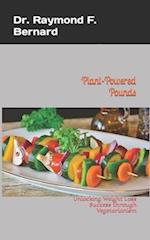 Plant-Powered Pounds : Unlocking Weight Loss Success through Vegetarianism 