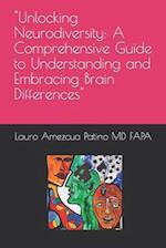 "Unlocking Neurodiversity: A Comprehensive Guide to Understanding and Embracing Brain Differences" 