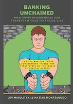 Banking Unchained: How Cryptocurrencies Can Transform Your Financial Life 