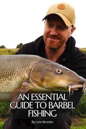 An Essential Guide To Barbel Fishing