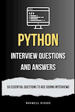 Python Interview Questions and Answers: 50 Essential Questions to Ace Coding Interviews 
