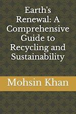 Earth's Renewal: A Comprehensive Guide to Recycling and Sustainability 