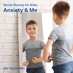 Anxiety & Me: Social Stories for Kids 