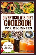 Diverticulitis Diet Cookbook for Beginners: Delicious Anti inflammatory Recipes to Manage Symptoms 