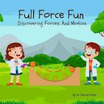 Full Force Fun Discovering Forces And Motion 