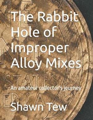 The Rabbit Hole of Improper Alloy Mixes