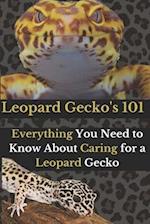 Leopard Gecko's 101: Everything You Need to Know About Caring for a Leopard Gecko 