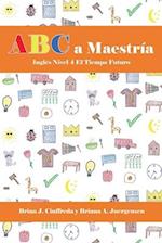 ABC a Maestría Inglés Nivel 4: FRASES EN EL FUTURO 