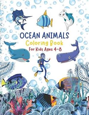 Ocean animals coloring book: Children's painting book. Get to know the Ocean through Color for Children from 4 to 8 Years