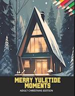 Merry Yuletide Moments: Adult Christmas Edition,50 Pages, 8.5 x 11 inches 