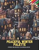 Peaceful Winter Palette: Stress Relieving Coloring Book,50 Pages, 8.5 x 11 inches 