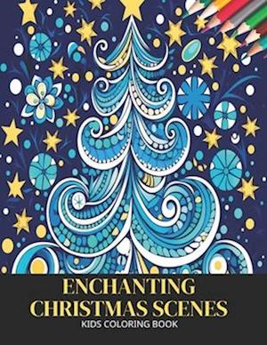 Enchanting Christmas Scenes: Kids Coloring Book, 50 Pages, 8.5 x11 inches