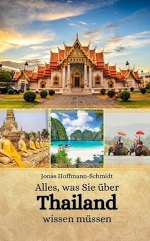 Alles, was Sie über Thailand wissen müssen