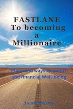 FASTLANE To becoming a Millionaire : Plans and ways to wealth and financial Well-being 