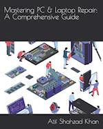 Mastering PC & Laptop Repair: A Comprehensive Guide 