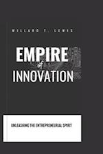 Empire of Innovation: Unleashing the Entrepreneurial Spirit 