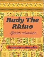 Rudy the Rhino : African Adventure. 