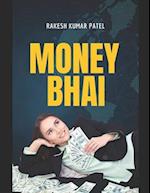 MONEY BHAI: Unlocking Prosperity: How Money Shapes Our World and Lives 