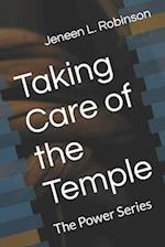 TAKING CARE OF THE TEMPLE: The Power Series 