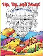 Coloring Book: Up, Up, and Away: Hot Air Balloon Adventures: 100 Images of Fun 