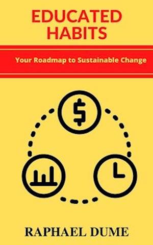 Educated Habits: Your Roadmap to Sustainable Change