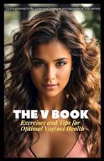THE V BOOK: Exercises and Tips for Optimal Vaginal Health 