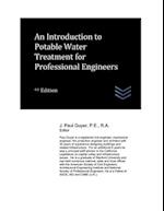 An Introduction to Potable Water Treatment for Professional Engineers 