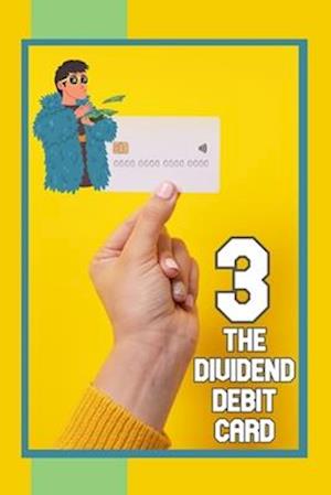 The Dividend Debit Card 3: Dividends in Daily Life