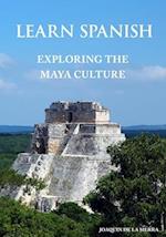 Learn Spanish Exploring the Maya Culture 