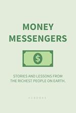 Money Messengers: Stories and Lessons from the Richest People on Earth. 