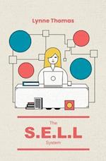 The S.E.L.L. System: A Comprehensive Guide to Success in Marketing and Selling for New and Small Businesses 