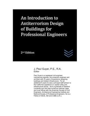 An Introduction to Antiterrorism Design of Buildings for Professional Engineers