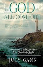 The God of All Comfort: Devotions of Hope for Those Who Chronically Suffer 