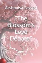 "The Blossom's Love Debate" 