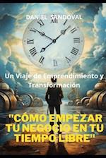 "Cómo Empezar Tu Negocio en Tu Tiempo Libre"