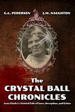The Crystal Ball Chronicles: Lena Clarke's Twisted Tale of Love, Deception, and Crime 